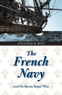 The French Navy and the Seven Years' War Paperback Bison Books
