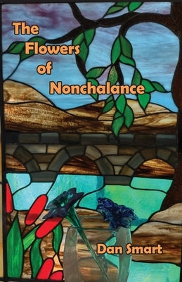 The Flowers of Nonchalance Paperback Kallisto Gaia Press