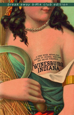 Winesburg, Indiana: A Fork River Anthology Paperback Break Away Book Club Edition