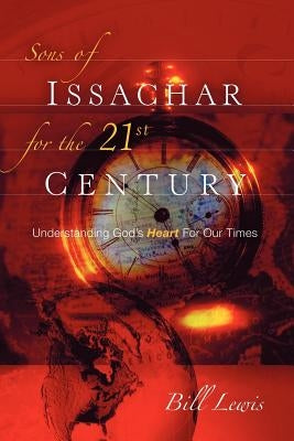 Sons of Issachar For The 21st Century Paperback Xulon Press