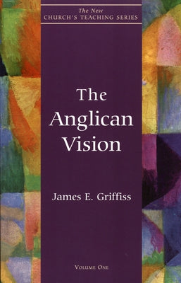 The Anglican Vision Paperback Cowley Publications