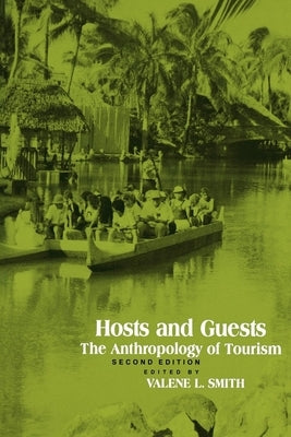 Hosts and Guests: The Anthropology of Tourism Paperback University of Pennsylvania Press