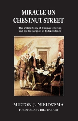Miracle On Chestnut Street: The Untold Story of Thomas Jefferson and the Declaration of Independence Paperback Ibooks for Young Readers