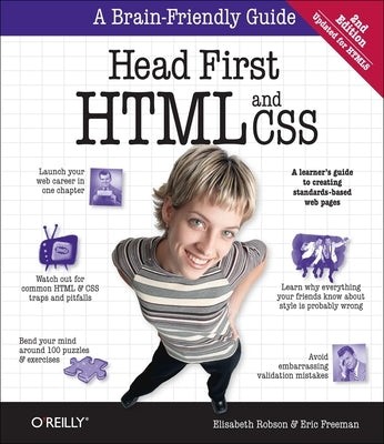 Head First HTML and CSS: A Learner's Guide to Creating Standards-Based Web Pages O'Reilly Media