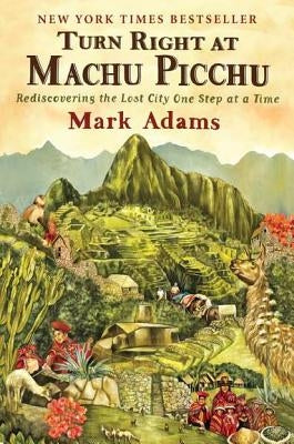 Paperback book titled "Turn Right at Machu Picchu" by Dutton Books, featuring a cover with scenic images of Machu Picchu ruins.