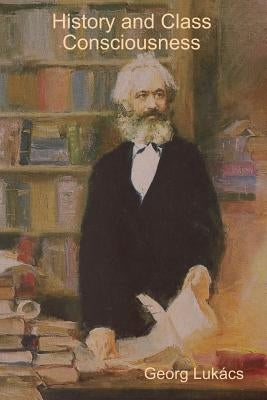 History and Class Consciousness Paperback Indoeuropeanpublishing.com