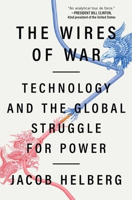 The Wires of War: Technology and the Global Struggle for Power Paperback Avid Reader Press / Simon & Schuster