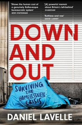 Down and Out: Surviving the Homelessness Crisis by Lavelle, Daniel