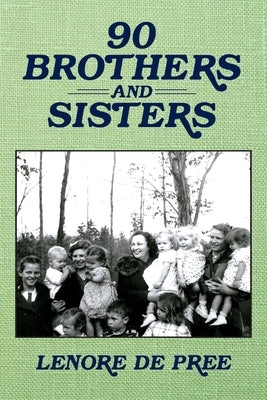 90 Brothers and Sisters by Pree, Lenore de