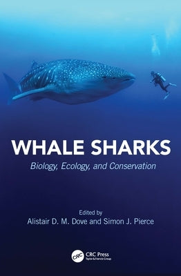 Whale Sharks: Biology, Ecology, and Conservation Paperback CRC Press