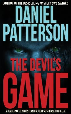 The Devil's Game: A Fast-Paced Christian Fiction Suspense Thriller Paperback Ravenwood Way Publishing