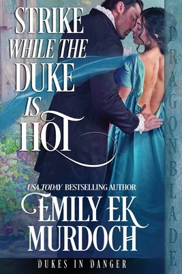 Strike While the Duke is Hot Paperback Dragonblade Publishing, Inc.