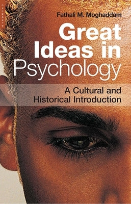 Great Ideas in Psychology: A Cultural and Historical Introduction Paperback ONEWorld Publications