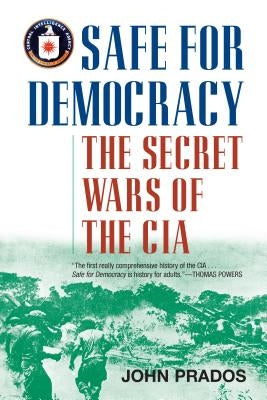 Safe for Democracy: The Secret Wars of the CIA Paperback Ivan R. Dee Publisher