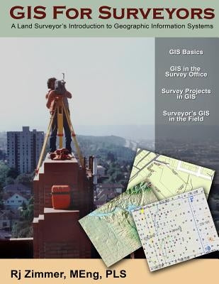 GIS For Surveyors: A Land Surveyor's Introduction to Geographic Information Systems Paperback Montana Technical Writing