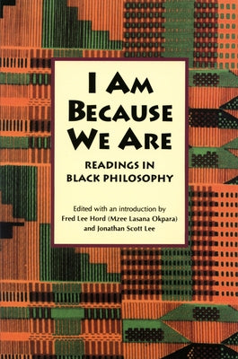 I Am Because We Are: Readings in Africana Philosophy Paperback University of Massachusetts Press