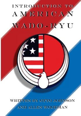 Introduction to American Wado Ryu: American Wado Ryu Karate Paperback Createspace Independent Publishing Platform