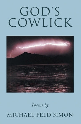 God's Cowlick: Poems Paperback Independently Published