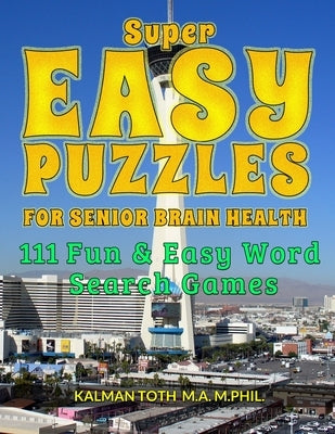 Super Easy Puzzles for Senior Brain Health: 111 Fun & Easy Word Search Games Paperback Independently Published