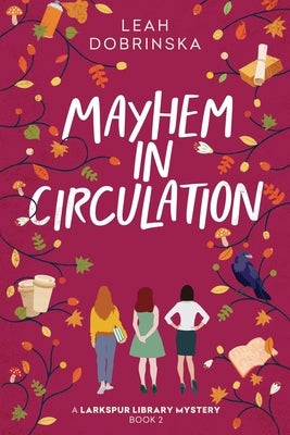 Mayhem in Circulation: A Larkspur Library Mystery Paperback Level Best Books