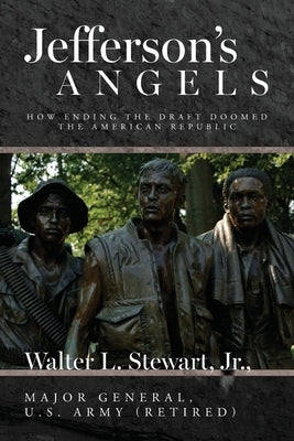 Jefferson's Angels: How ending the draft doomed the American Republic Paperback Palmetto Publishing