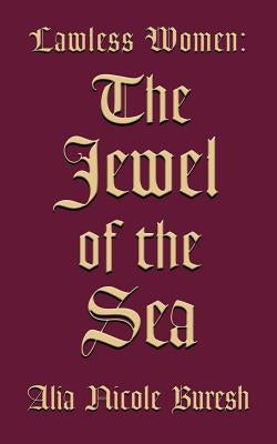 Lawless Women: The Jewel of the Sea Paperback Booklocker.com