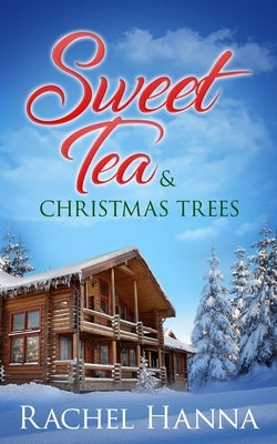 Sweet Tea & Christmas Trees Paperback Rachel Hanna