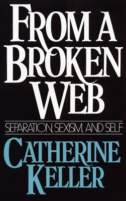 From a Broken Web: Separation, Sexism, and Self Paperback Beacon Press