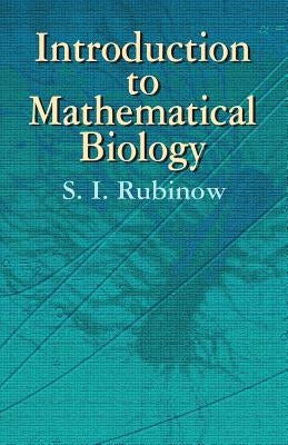 Introduction to Mathematical Biology Paperback Dover Publications