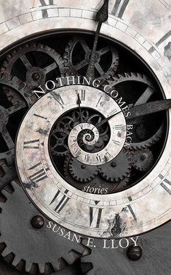 Nothing Comes Back Paperback Now or Never Publishing Company
