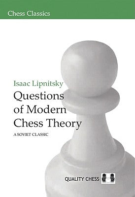 Questions of Modern Chess Theory: A Soviet Classic Quality Chess