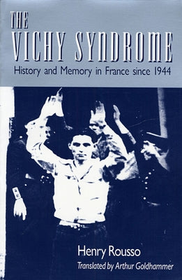 The Vichy Syndrome: History and Memory in France Since 1944 Paperback Harvard University Press