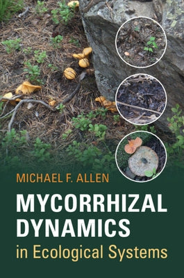 Mycorrhizal Dynamics in Ecological Systems Paperback Cambridge University Press