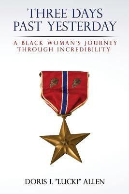 Three Days Past Yesterday: A Black Woman's Journey Through Incredibility Paperback Createspace Independent Publishing Platform