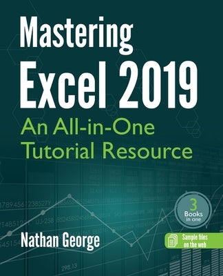 Mastering Excel 2019: An All-in-One Tutorial Resource Paperback Gtech Publishing