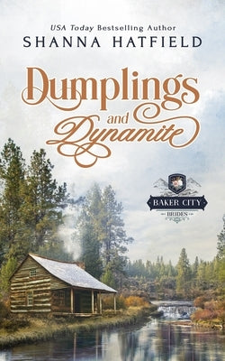 Dumplings and Dynamite: A Sweet Historical Western Romance Paperback Independently Published