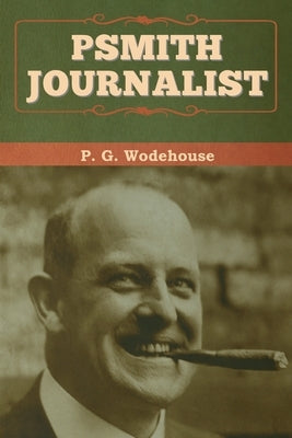 Psmith, Journalist Paperback Bibliotech Press