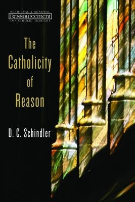 Catholicity of Reason Paperback William B. Eerdmans Publishing Company