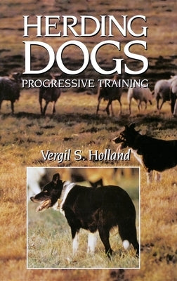 Herding Dogs: Progressive Training Paperback Howell Books