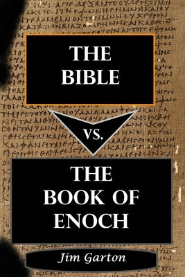 The Bible vs. The Book of Enoch Paperback Independently Published