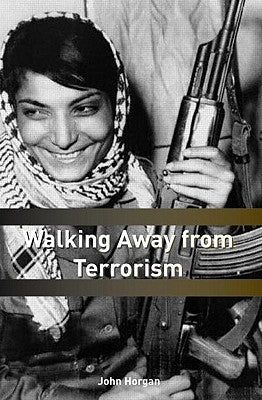 Walking Away from Terrorism: Accounts of Disengagement from Radical and Extremist Movements Paperback Routledge