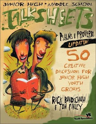Junior High and Middle School Talksheets Psalms and Proverbs-Updated!: 50 Creative Discussions for Junior High Youth Groups Paperback Zondervan Publishing Company