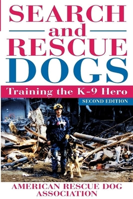 Search and Rescue Dogs: Training the K-9 Hero Paperback Howell (TP)