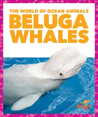 Beluga Whales Paperback Pogo Books