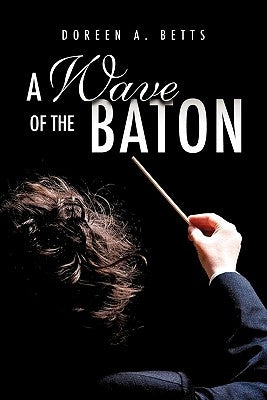 A Wave of the Baton Paperback Xulon Press
