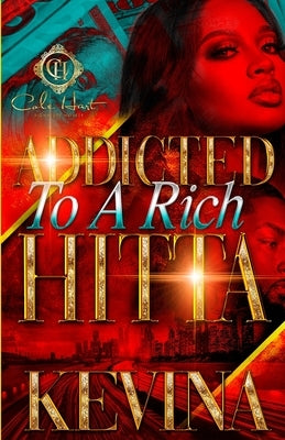 Addicted To A Rich Hitta Paperback Independently Published