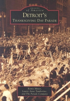 Detroit's Thanksgiving Day Parade Paperback Arcadia Publishing (SC)