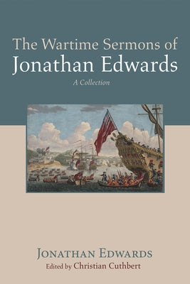 The Wartime Sermons of Jonathan Edwards Paperback Cascade Books