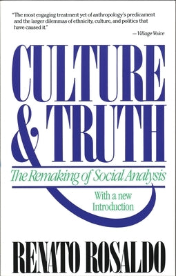 Culture & Truth: The Remaking of Social Analysis Paperback Beacon Press