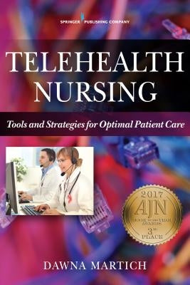 Telehealth Nursing: Tools and Strategies for Optimal Patient Care Paperback Springer Publishing Company